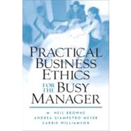 Practical Business Ethics for the Busy Manager