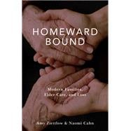 Homeward Bound Modern Families, Elder Care, and Loss