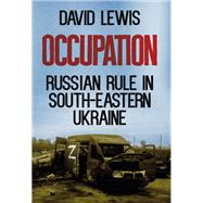 Occupation Russian Rule in South-Eastern Ukraine