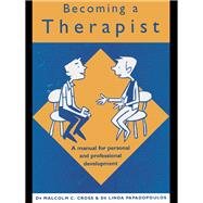 Becoming a Therapist : A Manual for Personal and Professional Development