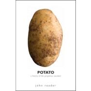 Potato; A History of the Propitious Esculent