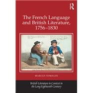 The French Language and British Literature 1756-1830
