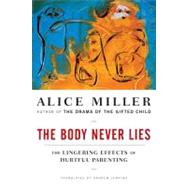 The Body Never Lies: The Lingering Effects of Hurtful Parenting