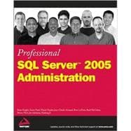 Professional SQL Server<sup><small>TM</small></sup> 2005 Administration