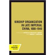 Kinship Organization in Late Imperial China, 1000-1940