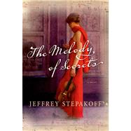 The Melody of Secrets A Novel