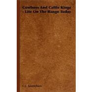 Cowboys and Cattle Kings - Life on the Range Today