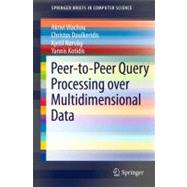 Peer-to-peer Query Processing over Multidimensional Data