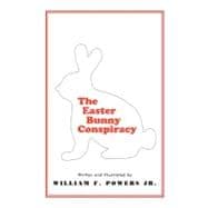 The Easter Bunny Conspiracy