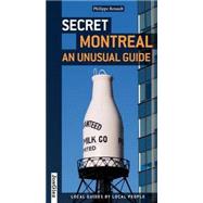 Secret Montreal An Unusual Guide