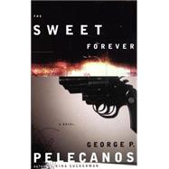 The Sweet Forever A Novel