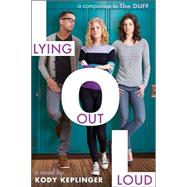 Lying Out Loud: A Companion to the DUFF A Companion to The Duff