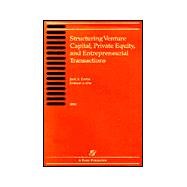 Structuring Venture Capital, Private Equity, and Entrepreneurial Transactions: 2002 Edition