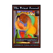The Priest Fainted A Novel
