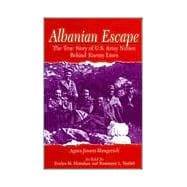Albanian Escape : The True Story of U. S. Army Nurses Behind Enemy Lines