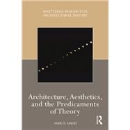Architecture, Aesthetics, and the Predicaments of Theory