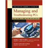 Mike Meyers' CompTIA A  Guide to Managing and Troubleshooting PCs Lab Manual, Seventh Edition (Exams 220-1101 & 220-1102)