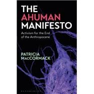 The Ahuman Manifesto