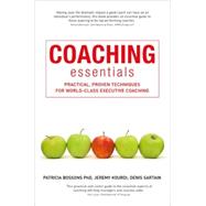 Coaching Essentials Practical, Proven Techniques for World-class Executive Coaching