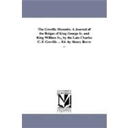 Greville Memoirs a Journal of the Reigns of King George Iv and King William Iv , by the Late Charles C F Greville Ed by Henry Reeve