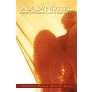 Only Love Matters: A Spiritual Journal Inspired by a Course in Miracles Perspective