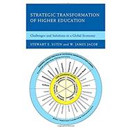 Strategic Transformation of Higher Education Challenges and Solutions in a Global Economy