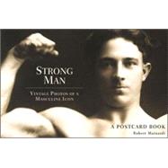 Strong Man Vintage Photos of a Masculine Icon, A Postcard Book