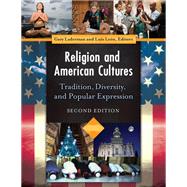 Religion and American Cultures: Tradition, Diversity, and Popular Expression,9781610691093