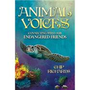 Animal Voices: Connecting With Our Endangered Friends