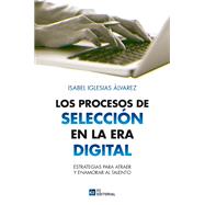 Los procesos de selección en la era digital. Estrategias para atraer y enamorar el talento