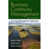 Business Continuity Management, Second Edition: A Crisis Management Approach
