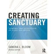 Creating Sanctuary: Toward the Evolution of Sane Societies, Revised Edition