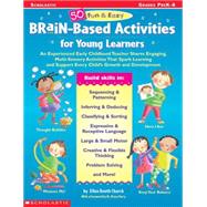 50 Fun & Easy Brain-Based Activities for Young Learners An Experienced Early childhood Teacher Shares Engaging, Multi-Sensory Activities that Spark Learning and support Every child's Growth and Development