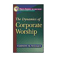 Dynamics of Corporate Worship, The