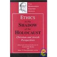 Ethics in the Shadow of the Holocaust Christian and Jewish Perspectives