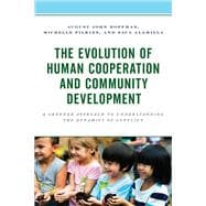 The Evolution of Human Cooperation and Community Development A Greener Approach to Understanding the Dynamics of Conflict