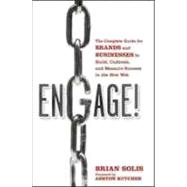 Engage: The Complete Guide for Brands and Businesses to Build, Cultivate, and Measure Success in the New Web