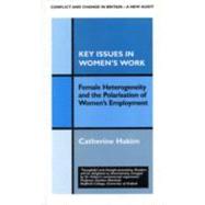 Key Issues in Women's Work: Female Heterogeneity and the Polarisation of Women's Employment