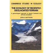 The Ecology of Recently-deglaciated Terrain: A Geoecological Approach to Glacier Forelands