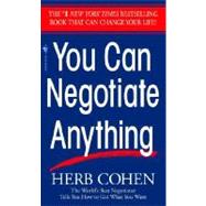 You Can Negotiate Anything The World's Best Negotiator Tells You How To Get What You Want