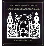 The Amazing Paper Cuttings of Hans Christian Andersen