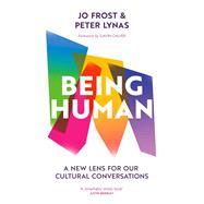 Being Human A new lens for our cultural conversations