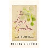 Long Goodbye : A Memoir