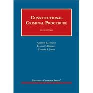 Constitutional Criminal Procedure(University Casebook Series)