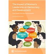 The Impact of Women’s Political Leadership on Democracy and Development Case Studies from the Commonwealth