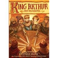 King Arthur and His Knights A Companion Reader with a Dramatization
