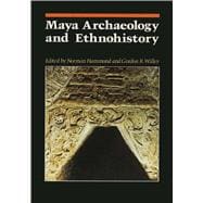 Maya Archaeology and Ethnohistory