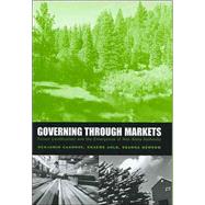 Governing Through Markets : Forest Certification and the Emergence of Non-State Authority