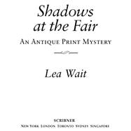 Shadows at the Fair An Antique Print Mystery