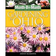 Gardening in Ohio : What to Do Each Month to Have a Beautiful Garden All Year